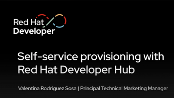 Self-service provisioning with Red Hat Developer Hub
