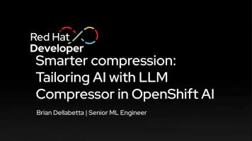 Smarter compression: Tailoring AI with LLM Compressor in OpenShift AI